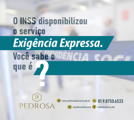 Você sabe o que é o serviço Exigência Expressa do INSS?